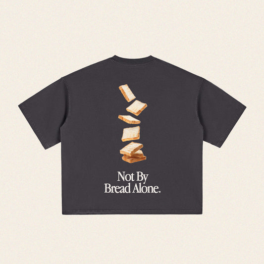 Not By Bread Alone Tee | Vintage Washed Boxy T-Shirt